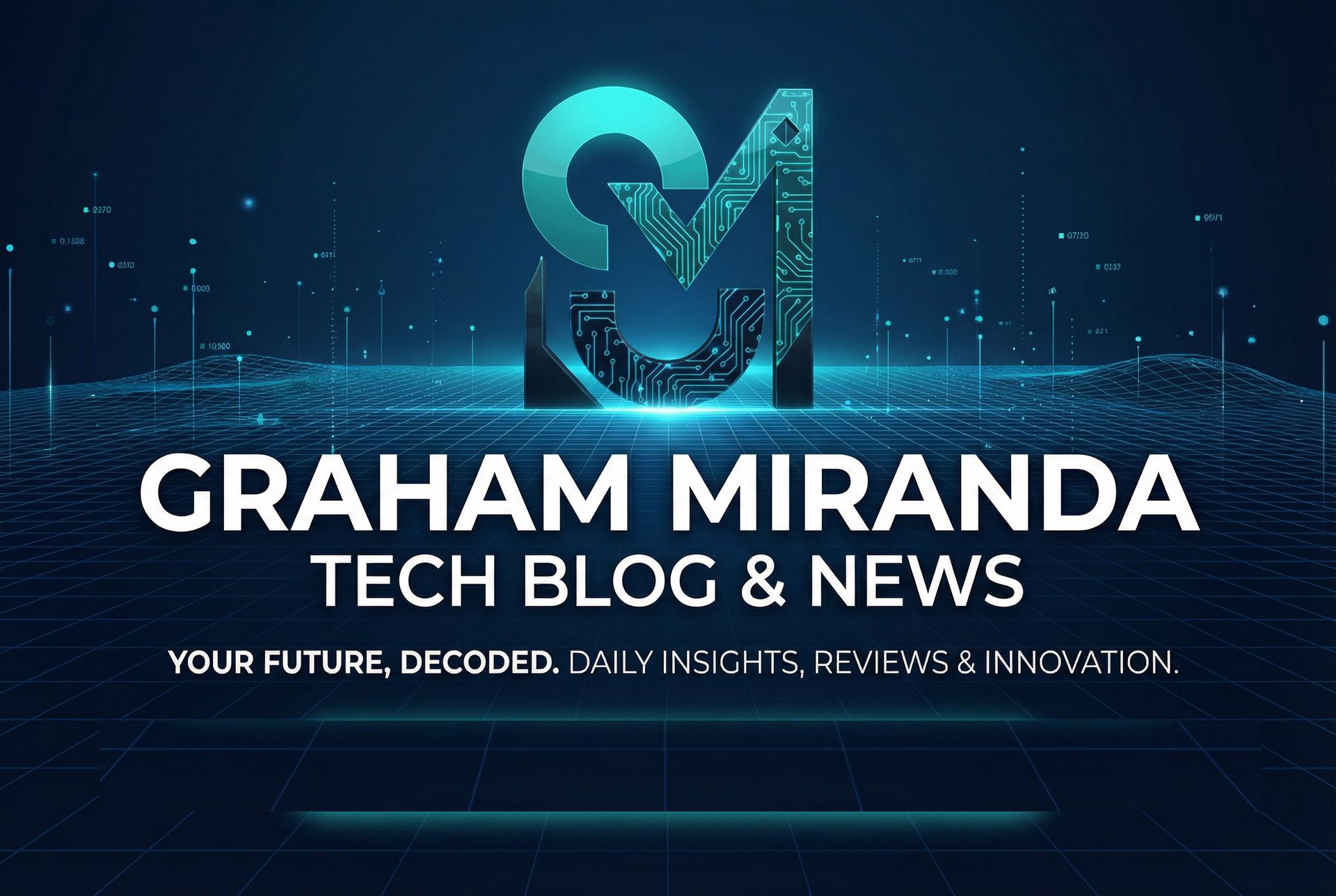 Graham Miranda Tech Blog & News Banner Graham Miranda Tech Blog & News header featuring glowing technology branding with tagline 'Your Future Decoded. Daily Insights, Reviews & Innovation
